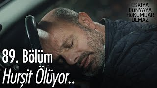 Hurşit Ölüyor  Eşkıya Dünyaya Hükümdar Olmaz 89 Bölüm [upl. by Suolkcin]