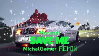 Morandi  Save Me MichalGamer Remix [upl. by Deb]