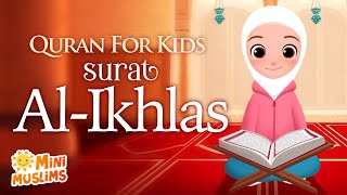 Learn Quran For Kids  Surat AlIkhlas سورة الإخلاص ☀️ MiniMuslims [upl. by Amzu]