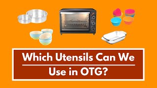 Which Utensils Can We Use in OTG  Baking Tins amp Pans for Oven Toaster Griller  Bakeware [upl. by Alithea]