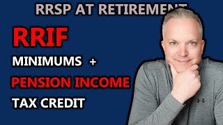 Minimum RRIF Withdrawals amp The Pension Income Tax Credit Explained [upl. by Nevetse271]