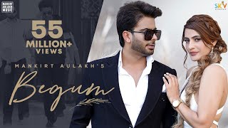 Begum Official Video Mankirt Aulakh  Fame Muzic  Kirat Gill  Sky  New Punjabi Song 2021 [upl. by Delaryd34]