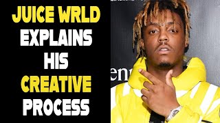 JUICE WRLD ON HIS CREATIVE PROCESS FOR WRITING SONGS [upl. by Saudra]