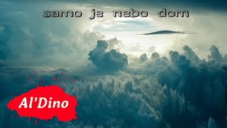 Al Dino  SAMO JE NEBO DOM Official Lyric Video [upl. by Elrae902]