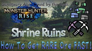 Monster Hunter Rise Mining Guide  Shrine Ruins How to Get FAST Rare Ore EARLY on PC [upl. by Shipp335]