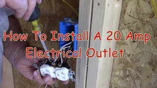 How To Install A 20 Amp Electrical Outlet [upl. by Ronaele]