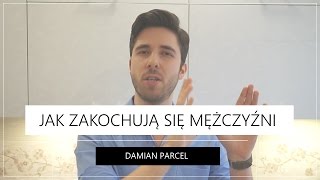 Jak Zakochują Się Mężczyźni  Damian Parcel [upl. by Iddet]