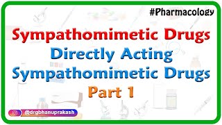 2Sympathomimetic Drugs  Directly Acting sympathomimetic Drugs Part 1 [upl. by Ingalls458]