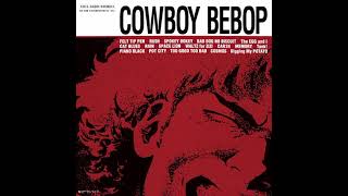 Full Album Seatbelts  Cowboy Bebop OST [upl. by Secor]