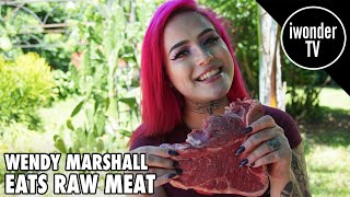 Wendy Marshall Enjoys Eating Raw Meat [upl. by Leahcam]