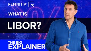 What is LIBOR  The Big Explainer  Refinitiv [upl. by Ztnaj454]