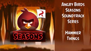 Angry Birds Seasons Soundtrack  S16  Hammier Things  ABSFT [upl. by Uy846]