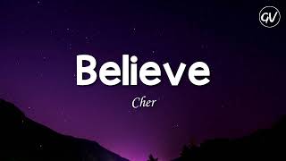 Cher  Believe Lyrics [upl. by Nosnev]