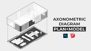 Axonometric Diagram Plan  Model Sketchup  Photoshop [upl. by Eittod]