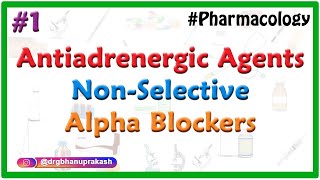 1Antiadrenergic agents  Antisympathetic drugs  Sympatholytics  NonSelective Alpha Blockers [upl. by Yrag]