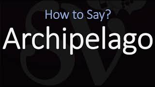 How to Pronounce Archipelago CORRECTLY [upl. by Raphael]