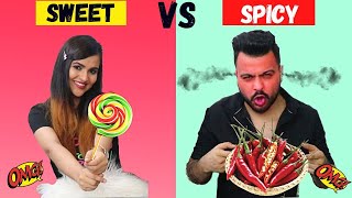 SWEET FOOD vs SPICY FOOD Challenge [upl. by Gudrin]