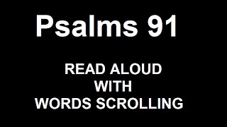 Psalm 91 ESV read or spoken aloud with words scrolling 1st1mwing [upl. by Etnad]