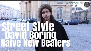 David Boring Naive New Beaters le Street Style [upl. by Jacky]