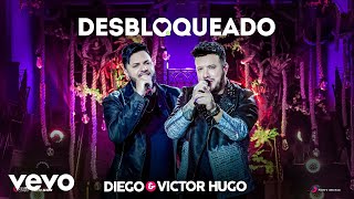 Diego amp Victor Hugo  Desbloqueado Ao Vivo [upl. by Easter]