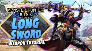 Monster Hunter Rise  Long Sword Tutorial Beginner Friendly Guide [upl. by Fineberg680]