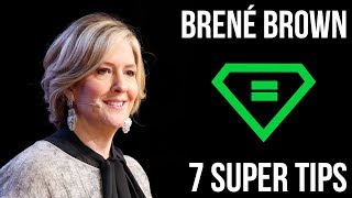 Brené Brown  7 Super Tips [upl. by Oetam571]