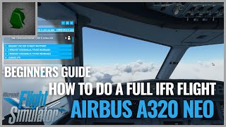 Microsoft Flight Simulator 2020 How to do a Full IFR Flight [upl. by Ainoval916]