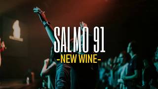 SALMO 91  New Wine Letra [upl. by Ninahs918]