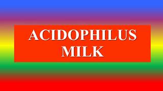 ACIDOPHILUS MILK [upl. by Lleryt]