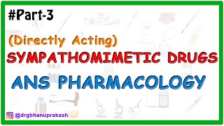 3Sympathomimetic Drugs  Directly Acting sympathomimetic Drugs Part 2 [upl. by Dhiren]