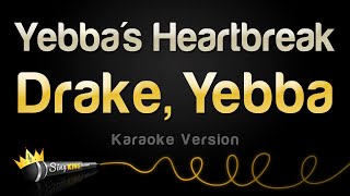 Drake Yebba  Yebbas Heartbreak Karaoke Version [upl. by Aicileb]