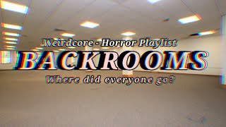 Backrooms  Weirdcore  Horror Playlist [upl. by Urban]