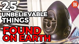 25 UNBELIEVABLE Things Found On Earth We Cant Explain [upl. by Yrrek435]