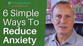 6 Simple Ways To Reduce Anxiety  Mark Tyrrell [upl. by Nylrehs538]