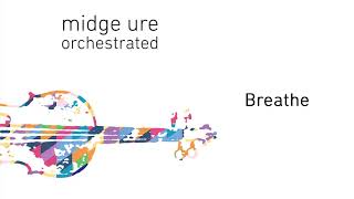 Midge Ure  Breathe Orchestrated Official Audio [upl. by Sula]