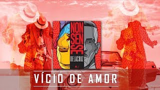 4  Delacruz  Vício de amor ft Luccas Carlos Nonsense  Vol 1 [upl. by Sulihpoeht142]