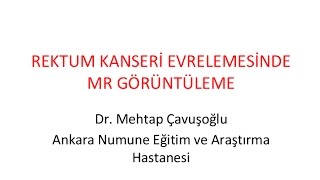 Rektum Kanseri Evrelemesinde MR Görüntüleme [upl. by Ymij]