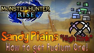 Monster Hunter Rise Mining Guide  Sandy Plains High Rank How to Get Fucium Ore on PC [upl. by Eylloh]