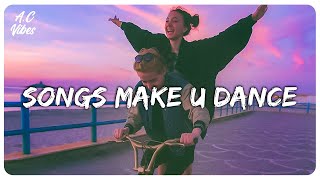 Playlist of songs thatll make you dance  Feeling good playlist [upl. by Lepp448]