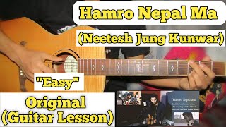 Hamro Nepal Ma  Neetesh Jung Kunwar  Guitar Lesson  Easy Chords  Capo 2 [upl. by Malcolm]