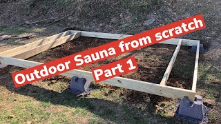 DIY custom Outdoor SAUNA from scratch with a changing room Part 1 [upl. by Etolas]