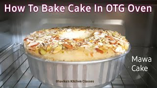 How To Bake Cake In Otg Oven How To Bake Cake Mawa Cake Recipe Eggless Cake Recipes OTG OVEN [upl. by Esimehc]