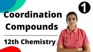 Coordination Compounds Class 12th Chemistry Part 1 [upl. by Aciret430]