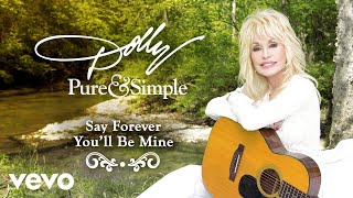 Dolly Parton  Say Forever Youll Be Mine Audio [upl. by Enyrb886]