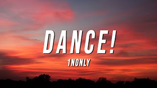 1nonly  DANCE Lyrics ft WASSUP ROCKER amp CISCAUX [upl. by Osnohpla]