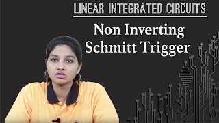 Non Inverting Schmitt Trigger  Comparator  Linear Integrated Circuits in EXTC Engineering [upl. by Tnahsin16]