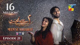 Meem Se Mohabbat  Episode 21 CC 26th Feb 2025  Sponsored By foodpanda Master Paints Skin White [upl. by Revned32]