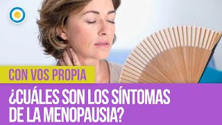 ¿Cuáles son los síntomas de la menopausia  ConVosPropiaTV [upl. by Anrim]